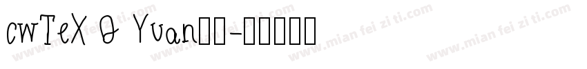 cwTeX Q Yuan字体字体转换